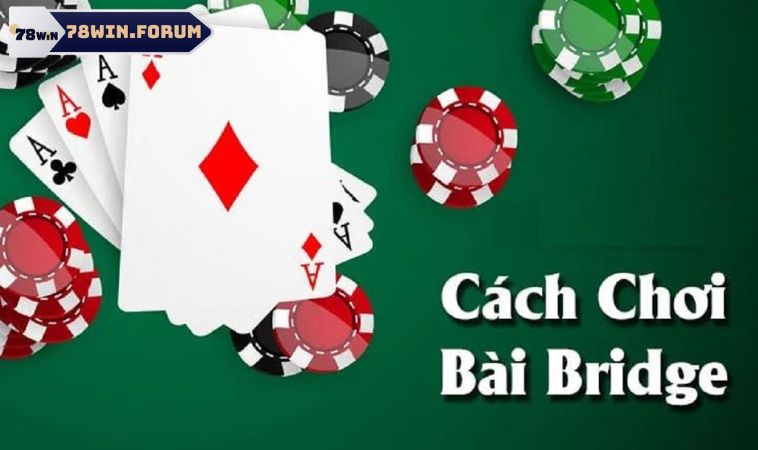 Bài Bridge Là Gì? - Cách Chơi Bài Bridge Sao Cho Hiệu Quả 2 Cách chơi bài bridge đơn giản